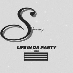 Life In Da Party