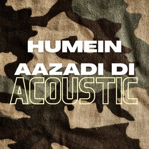Humein Aazadi Di (Acoustic) (Acoustic Version)
