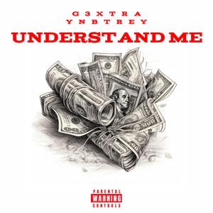 Understand Me (feat. YNB Treyy)