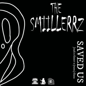 The Smiillerrz: Saved Us (feat. Skitzo Da Ryda, Optic & The Smiillerrz)