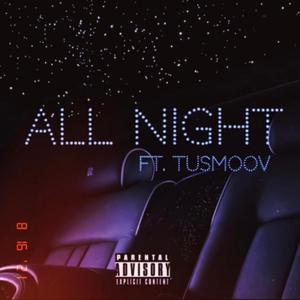 All Night (feat. TuSmoov)