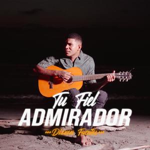tu fiel admirador