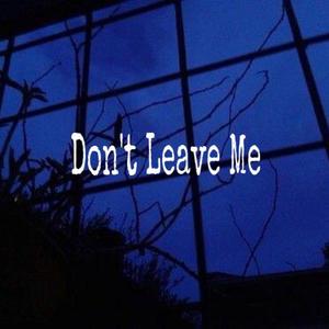 Don't leave me(Prod. by Gatoray)