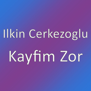 Kayfim Zor