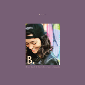 B. (From Back & Forth) [Reprise] [Acoustic]