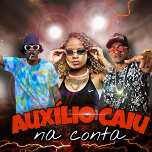 Auxílio Caiu na Conta (feat. Mc Phosco & Mc Dricka) (Brega Funk)