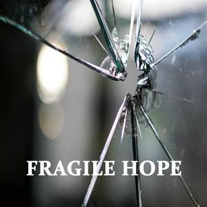 Fragile Hope