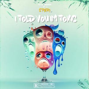 I Told You Im Toxic (feat. DMVTone)