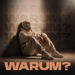 Warum?