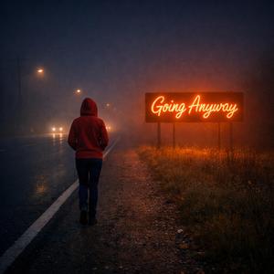 Going Anyway