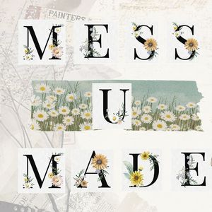 MESS U MADE