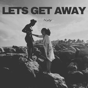 L E T S G E T A W A Y