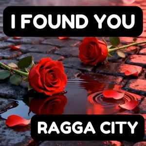 I found you