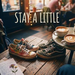 Stay A Little