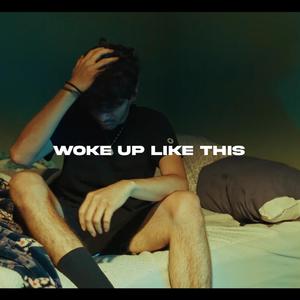 Woke Up Like This