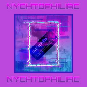 Nychtophiliac: Night Edition (Extended Remix)