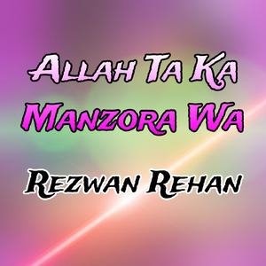 Allah Ta Ka Manzora Wa