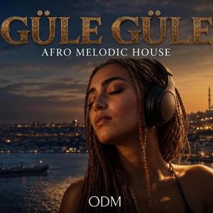 GÜLE GÜLE (Afro Melodic House)