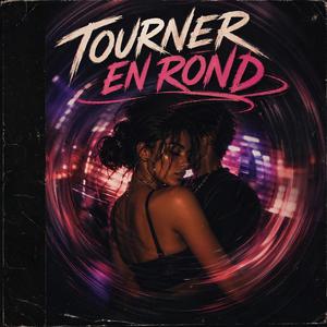 TOURNER EN ROND