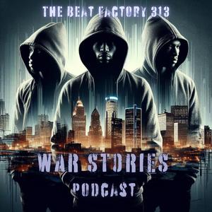 The Beat Factory 313 (War Stories Podcast Intro)