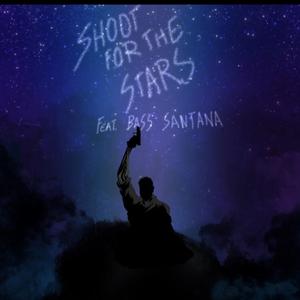 Shoot for the Stars (feat. Bass Santana)