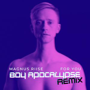 For You (Boy Apocalypse Remix)