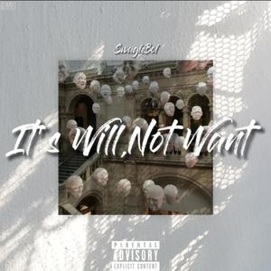 It‘s Will,Not Want