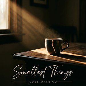 Smallest Things