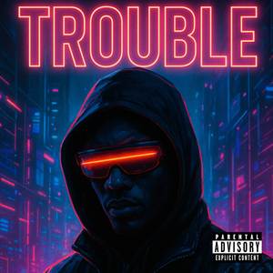 Trouble