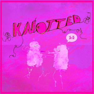 Knotted (2.0) (feat. Michelle Chamuel)