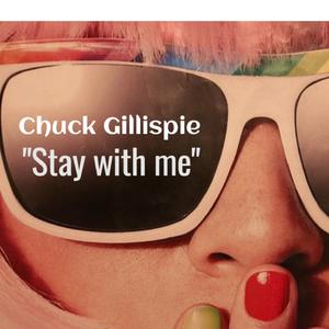 Stay with me (feat. Chuck Gillispie)
