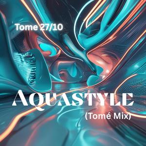 AquaStyle (Tome Mix)