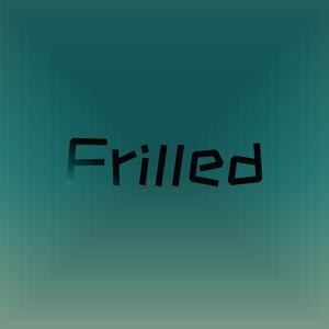 Frilled