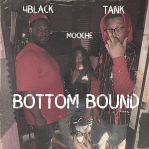 Bottom Bound (feat. 4Black Tank)