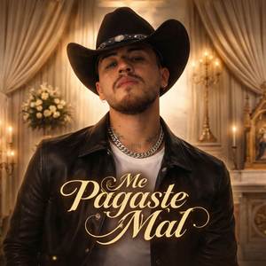Me Pagaste Mal