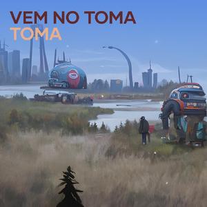 Vem no Toma Toma