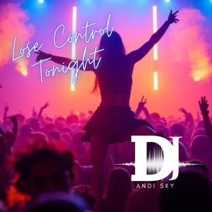 Lose Control Tonight