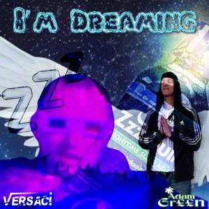 I'm Dreaming (feat. Versaci)