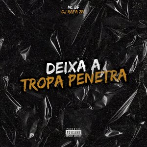 Deixa a Tropa Penetra