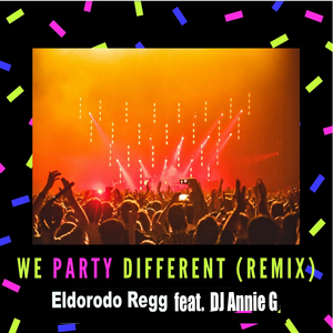 We Party Different (DJ Annie G Remix)