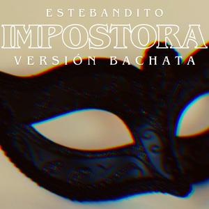 IMPOSTORA (versión bachata)