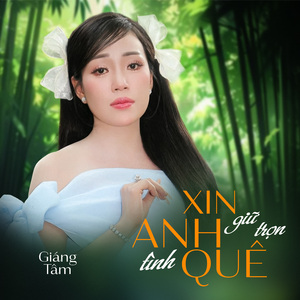 Xin Anh Giữ Trọn Tình Quê