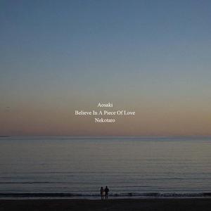 Believe In A Piece Of Love(PROD BY AOSAKI)