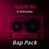 A Marquise - Excuse Me Miss (feat. Bap Pack, Tang Sauce, Klokwize, Hydro 8Sixty & Self Suffice)