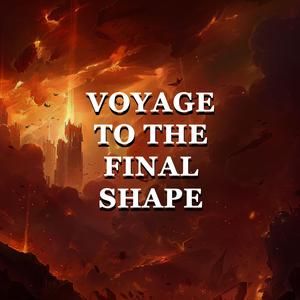 Voyage ot the Final Shape