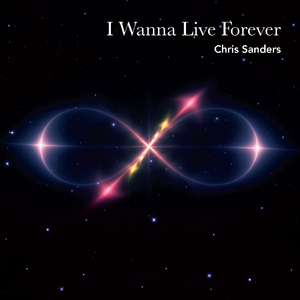 I Wanna Live Forever