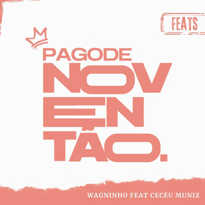 Pagode Noventão (Feats): Você Faz Falta