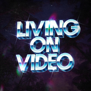 Living On Video