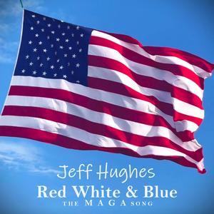 Red White & Blue (the MAGA song)
