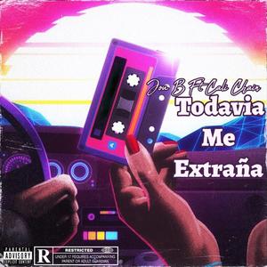 Todavia me extrañas (feat. Jou-B & Cali Chain)